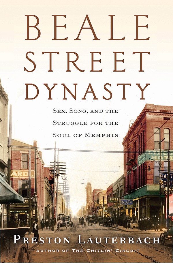 Cover of Beale Street Dynasty: Sex, Song, and the Struggle for the Soul of Memphis