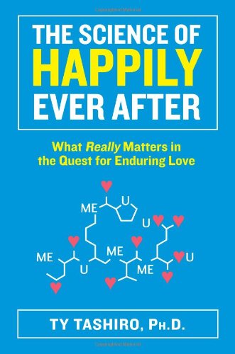 Cover of The Science of Happily Ever After What Really Matters in the Quest for Enduring Love